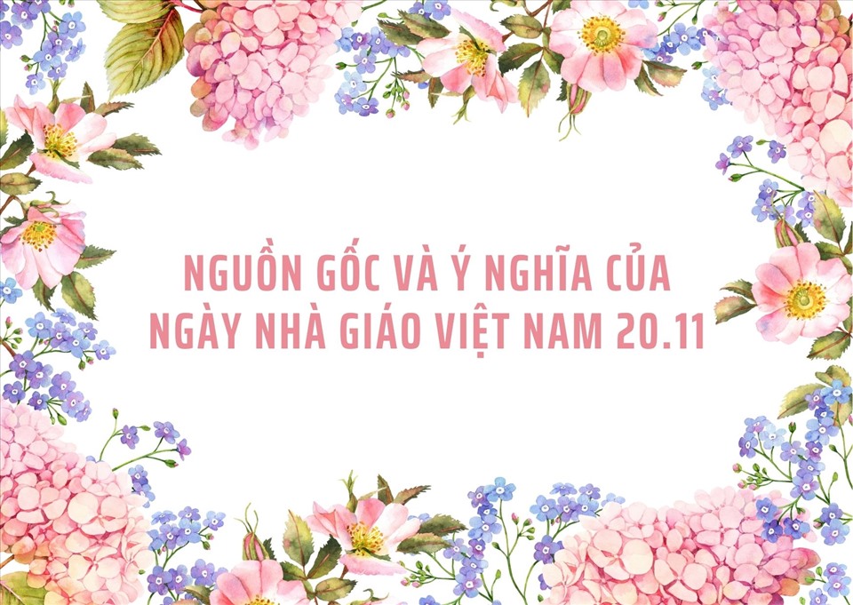 Nguồn gốc và ý nghĩa của Ngày Nhà giáo Việt Nam 20.11